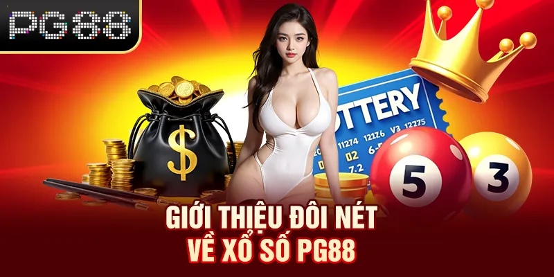 Giới thiệu đôi nét về xổ số PG88
