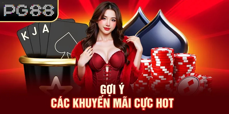 Gợi ý các khuyến mãi cực hot