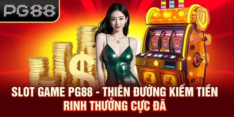 Khám phá Slot Game PG88 rinh thưởng cực đã